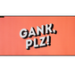 GANK PLZ デスクマット